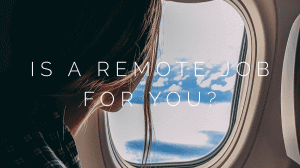 Is a Remote Job for You? - Remote Resources - Dynamite Jobs